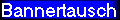 Tauscht mit mir euer Banner !